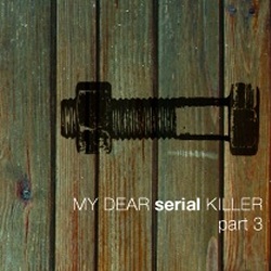 My dear serial killer 3/3